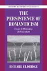 Richard Eldridge, Robert B. Pippin - The Persistence of Romanticism