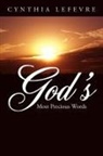 Cynthia Lefevre - God's Most Precious Words