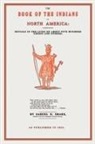 Samuel Gardner Drake - The Book of the Indians of North America