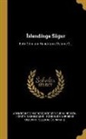 Ari þOrgilsson (Froði), þOrgeir Guðmundsson, Þorsteinn Helgason - Íslendínga Sögur: Eptir Gömlum Handritum, Volume 2
