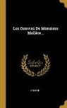 Molière - Les Oeuvres De Monsieur Molière