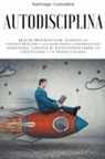 Gonz&amp;, Santiago González - Autodisciplina