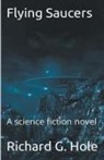 Richard G. Hole - Flying Saucers