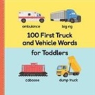 Rockridge Press, Rockridge Press - 100 First Truck and Vehicle Words for Toddlers