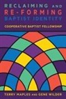 Terry Maples, Gene Wilder - Reclaiming and Re-Forming Baptist Identity