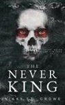 Nikki St Crowe, Nikki St. Crowe - The Never King