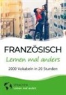 Sprachen Lernen Mal Anders - Französisch lernen mal anders - 2000 Vokabeln in 20 Stunden