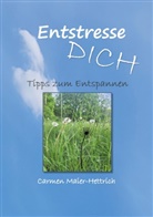 Carmen Maier-Hettrich - Entstresse Dich