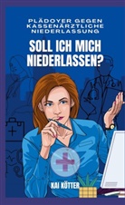 Kai Kötter - Soll ich mich niederlassen?