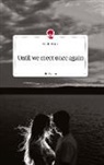 Amelie Flöter - Until we meet once again. Life is a Story - story.one