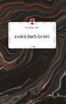 Maxi Patricia Ruoff - Zurück durch die Zeit. Life is a Story - story.one
