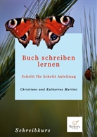 Christiane Martini, Katharina Martini - Buch schreiben lernen