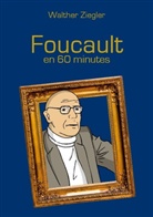 Walther Ziegler - Foucault en 60 minutes