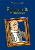 Walther Ziegler - Foucault en 60 minutes