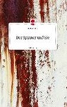 Sophie Haller - Der Spinner und Sie. Life is a Story - story.one