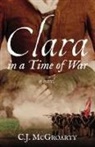 C. J. McGroarty - Clara in a Time of War