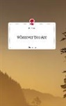 Pia Gerx - Wherever You Are. Life is a Story - story.one