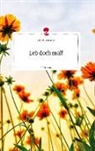 Julia Kautzmann - Leb doch mal! Life is a Story - story.one