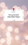 Lisa Zauner - Von guten und schlechten Tagen. Life is a Story - story.one