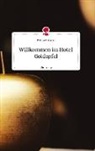 Melissa Eckhardt - Willkommen im Hotel Goldapfel. Life is a Story - story.one