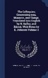 N. D. Bailey, Desiderius Erasmus, Edwin Johnson - The Colloquies; Concerning men, Manners, and Things. Translated Into English by N. Bailey, and Edited, With Notes by E. Johnson Volume 3