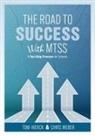 Tom Hierck, Chris Weber - The Road to Success with Mtss
