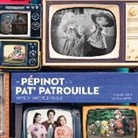 Claire Camp, Olivier Cote - de Pépinot À La Pat' Patrouille ? Notre Enfance Télévisuelle