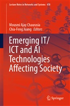 Mousmi Ajay Chaurasia, Mousmi Ajay Chaurasia, Juang, Chia-Feng Juang - Emerging IT/ICT and AI Technologies Affecting Society