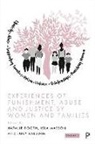 Lucy Baldwin, Natalie Booth, Isla Masson - Experiences of Punishment, Abuse and Justice by Women and Families