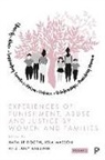 Lucy Baldwin, Lucy (De Montfort University) Baldwin, Natalie Booth, Natalie (De Montfort University) Booth, Isla Masson, Isla (University of Leicester) Masson - Experiences of Punishment, Abuse and Justice by Women and Families