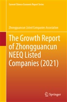 Zhongguancun Listed Companies Associatio, Zhongguancun Listed Companies Association - The Growth Report of Zhongguancun NEEQ Listed Companies (2021)