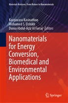 Dunia Abdul-Aziz Al Farraj, Dunia Abdul-Aziz Al Farraj, Mohamed S. Elshikh, Kaviyarasu Kasinathan, Mohamed S Elshikh - Nanomaterials for Energy Conversion, Biomedical and Environmental Applications