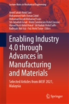 Radhiyah Abd Aziz, Ahmad Rosli Abdul Manaf, Amiril Sahab Abdul Sani, Siti Zubaidah Ismail, Mohamad Rusydi Mohamad Yasin, Siti Nadiah Mohd Saffe... - Enabling Industry 4.0 through Advances in Manufacturing and Materials