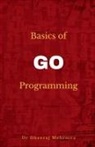 Dheeraj Mehrotra - Basics of Go Programming