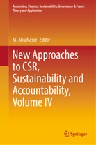 M Abu Naser, Abu Naser, M. Abu Naser - New Approaches to CSR, Sustainability and Accountability, Volume IV