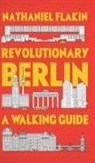 Nathaniel Flakin - Revolutionary Berlin