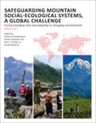 Paola Fontanella Pisa, Paola (United Nations University Fontanella Pisa, Paola Fontanella Pisa, Paola Fontanella Pisa, Stefan Schneiderbauer, Stefan (Head of Global Mountain Safeguard Research Program (GLOMOS) Schneiderbauer... - Safeguarding Mountain Social-Ecological Systems, vol. 1