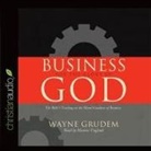 Wayne Grudem, Maurice England - Business for the Glory of God: The Bible's Teaching on the Moral Goodness of Business (Audiolibro)