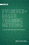 Ruth Colvin Clark - Evidence-Based Training Methods, 3rd Edition