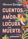 Horacio Quiroga - Cuentos de Amor de Locura Y de Muerte