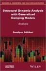 S Adhikari, Sondipon Adhikari, Sondipon (University of Glasgow Adhikari - Structural Dynamic Analysis with Generalized Damping Models