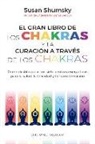 Susan Shumsky, Susan G. Shumsky - Gran Libro de Los Chakras Y La Curacion a Traves de Los Chakras, El