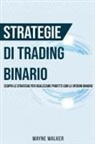Wayne Walker - Strategie di Trading Binario