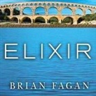 Brian Fagan, James Langton - Elixir Lib/E: A History of Water and Humankind (Audio book)