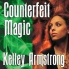Kelley Armstrong, Laural Merlington - Counterfeit Magic Lib/E (Audio book)