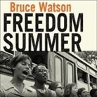 Bruce Watson, David Drummond - Freedom Summer Lib/E: The Savage Season That Made Mississippi Burn and Made America a Democracy (Hörbuch)