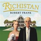 Robert Frank, Dick Hill - Richistan Lib/E: A Journey Through the American Wealth Boom and the Lives of the New Rich (Hörbuch)