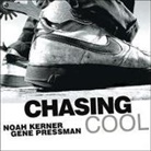 Noah Kerner, Gene Pressman, Johnny Heller - Chasing Cool Lib/E: Standing Out in Today's Cluttered Marketplace (Audio book)