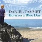Daniel Tammet, Simon Vance - Born on a Blue Day Lib/E: Inside the Extraordinary Mind of an Autistic Savant (Audio book)