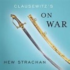 Hew Strachan, Simon Vance - Clausewitz's on War Lib/E: A Biography (Hörbuch)